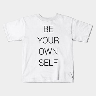 Be Your Own Self Kids T-Shirt